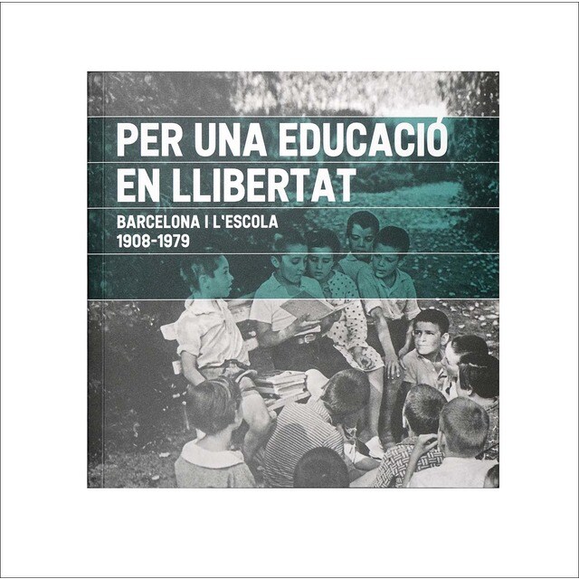 Imagem 0 de Per una educació en llibertat. Barcelona i l'escola: Barcelona i l'escola. 1908-1979 (Capa mole)