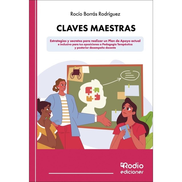 Imagen 0 de Claves maestras   Estrategias y secretos para realizar un Plan de Apoyo actual e inclusivo para tus oposiciones a Pedagogía Terapéutica  (Tapa blanda)