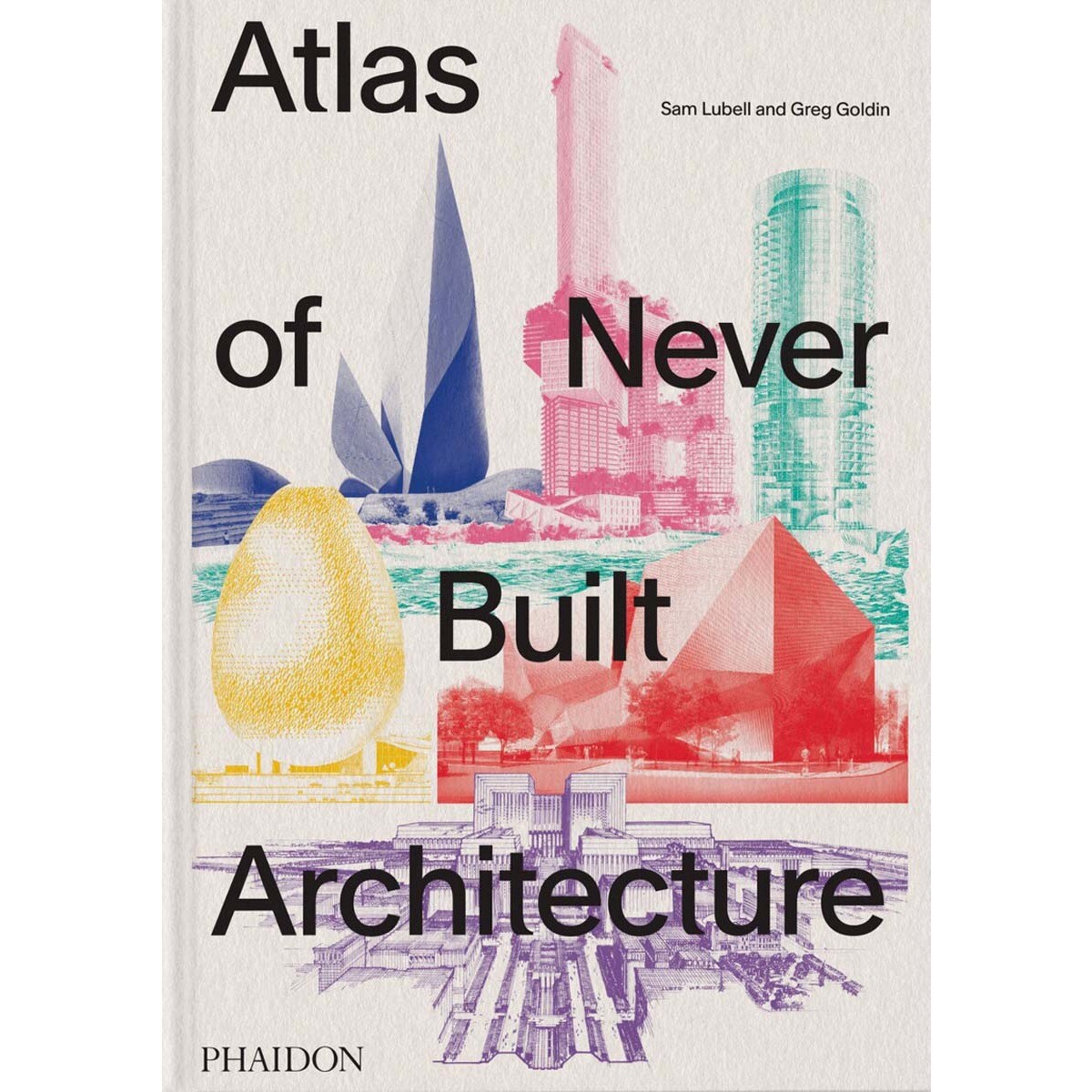 Atlas of never built architecture 1