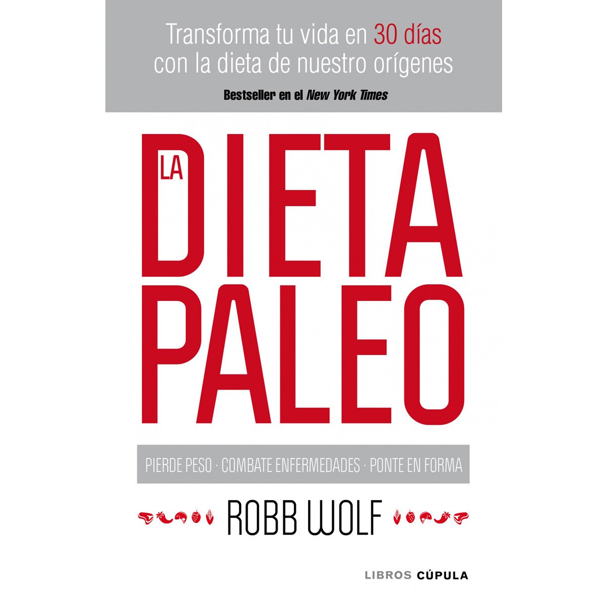 La dieta Paleo: Transforma tu vida en 30 días con la dieta de nuestro orígenes (Capa mole com abas) 1