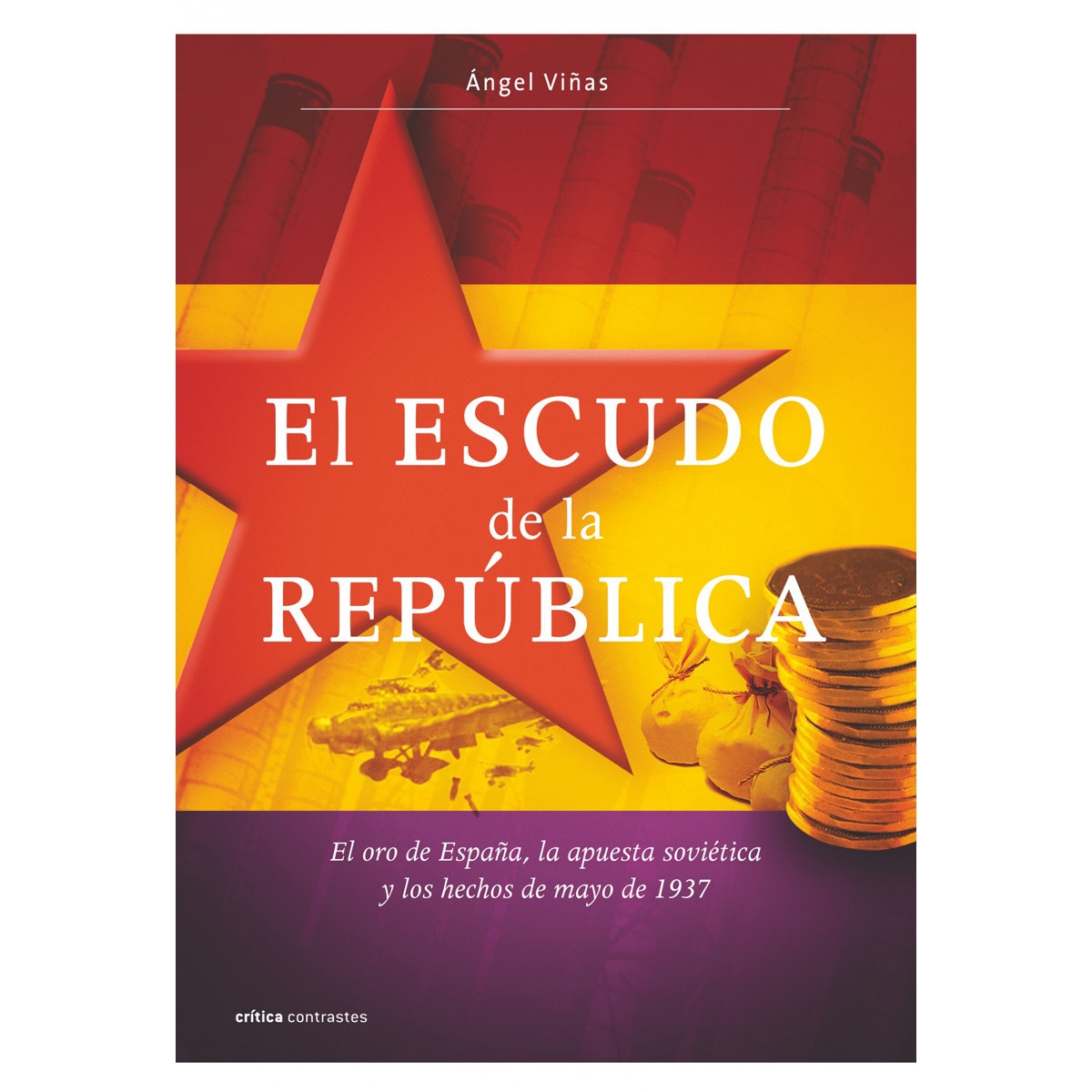 Imagem 0 de El escudo de la República: El oro de España, la apuesta soviética y los hechos de mayo de 1937 (Capa mole)