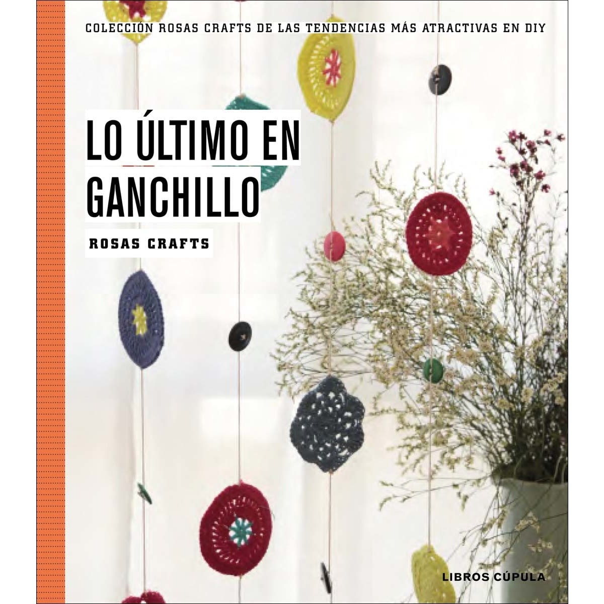 Rosas Crafts. Ganchillo: Colección Rosas crafts de las tendencias más atractivas en Diy (Capa mole com abas) 1