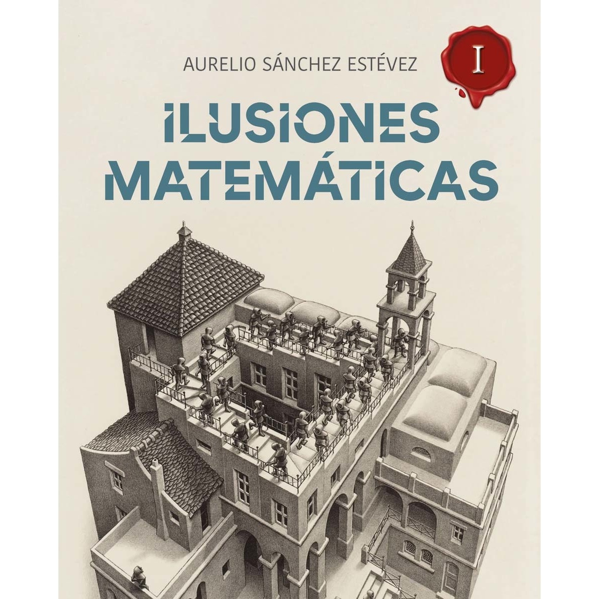 Ilusiones Matemáticas. Volumen I 1