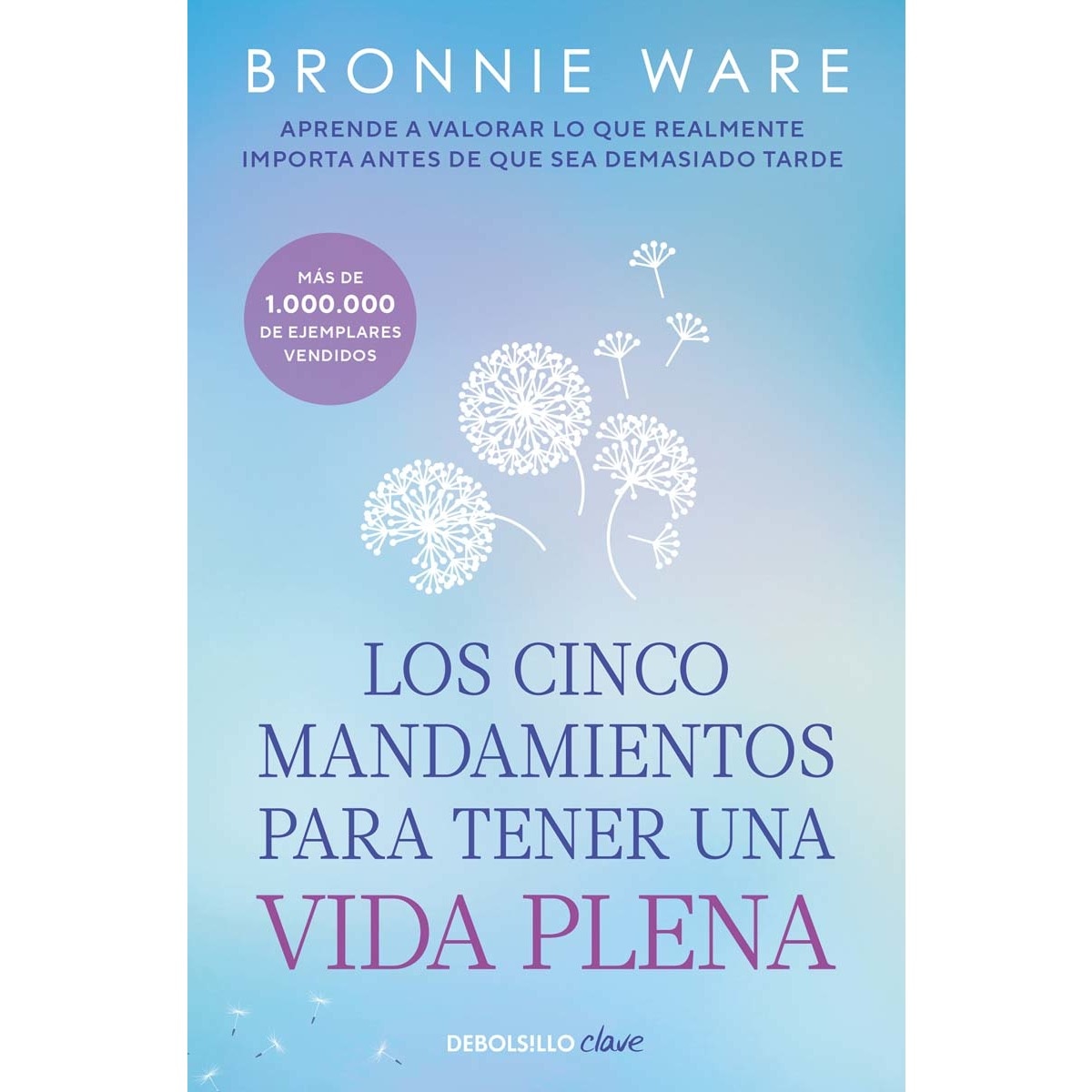 Los cinco mandamientos para tener una vida plena: ¿De qué no deberías arrepentirte nunca?  (Bolsillo) (Tapa blanda) 1
