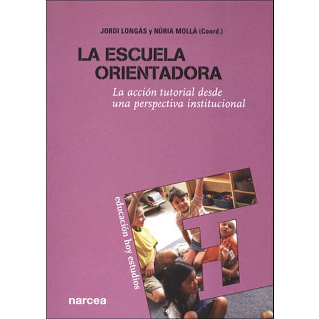 La escuela orientadora: La acción tutorial desde una perspectiva institucional (Tapa blanda) 1