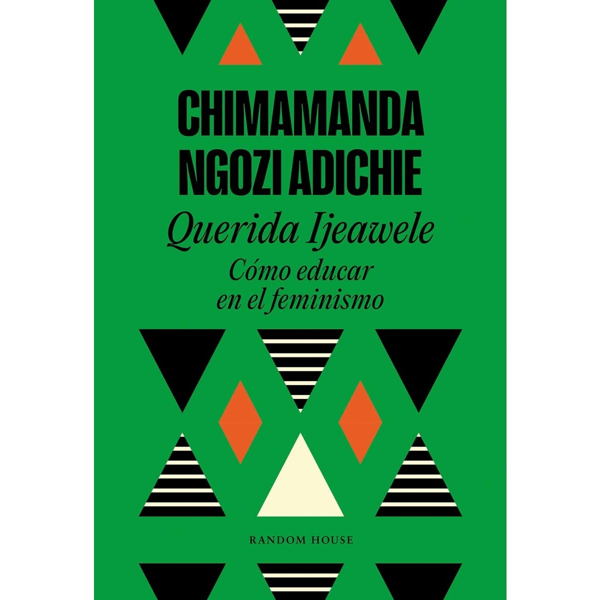 Imagem 0 de Querida Ijeawele. Cómo educar en el feminismo (Capa mole)