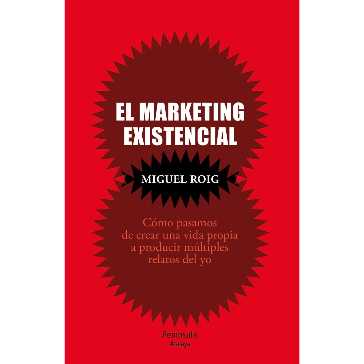El marketing existencial: Cómo pasamos de crear una vida propia a producir múltiples relatos del yo (Capa mole com abas) 1