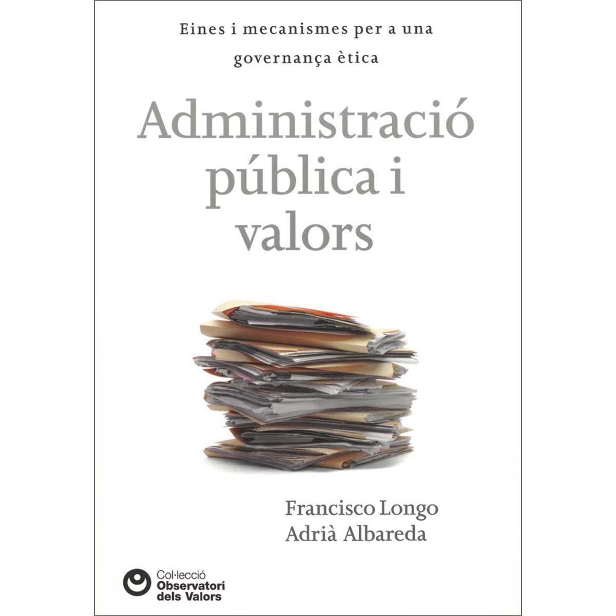 Imagem 0 de Administració pública i valors: Eines i mecanismes per a una governança ètica (Capa mole)