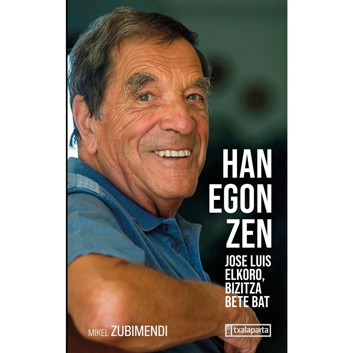 Imagem 0 de Han egon zen: Jose Luis Elkoro, bizitza bete bat (Capa mole com abas)