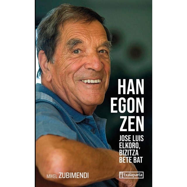 Imagem 0 de Han egon zen: Jose Luis Elkoro, bizitza bete bat (Capa mole com abas)