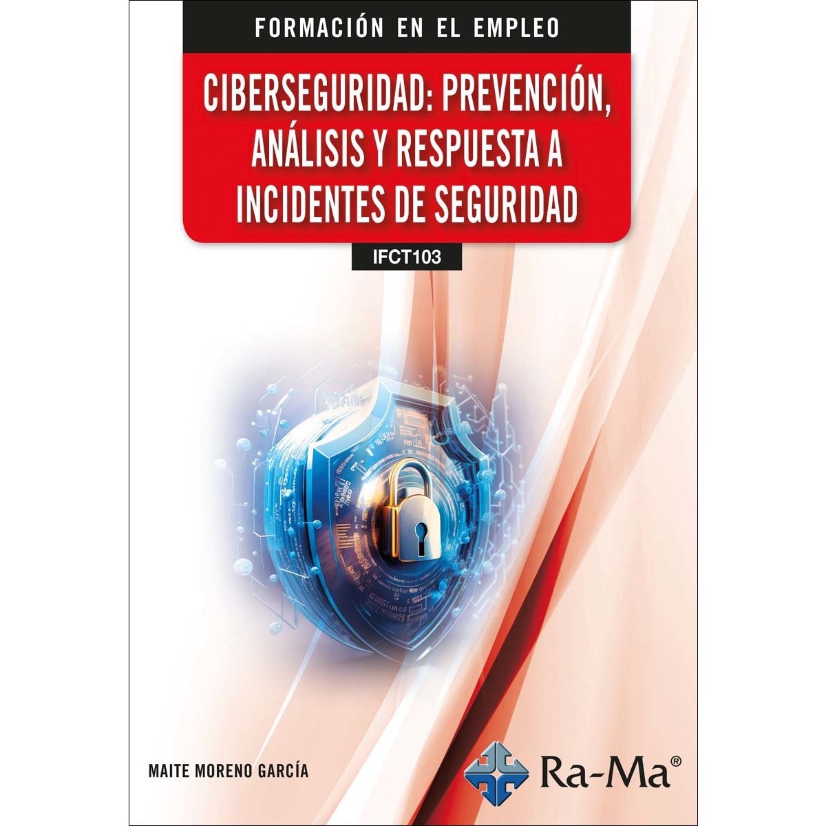 Imagem 0 de (IFCT103) Ciberseguridad: Prevención, análisis y respuesta a incidentes (Capa mole)