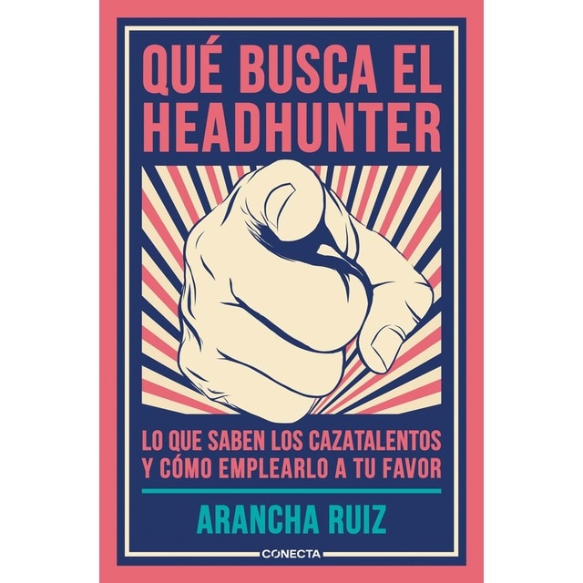 Imagen 0 de Qué busca el headhunter: Lo que saben los cazatalentos y cómo emplearlo a tu favor (Tapa blanda)