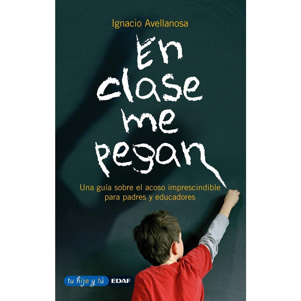 En clase me pegan: Una guía sobre el acoso imprescindible para padres y educadores (Capa mole) 1