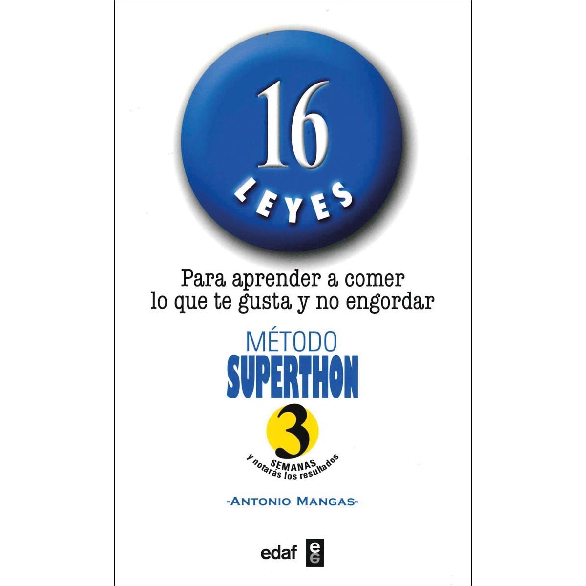 Método Superthon: 16 leyes para aprender acomer lo que te gusta y no engordar (Capa mole) 1