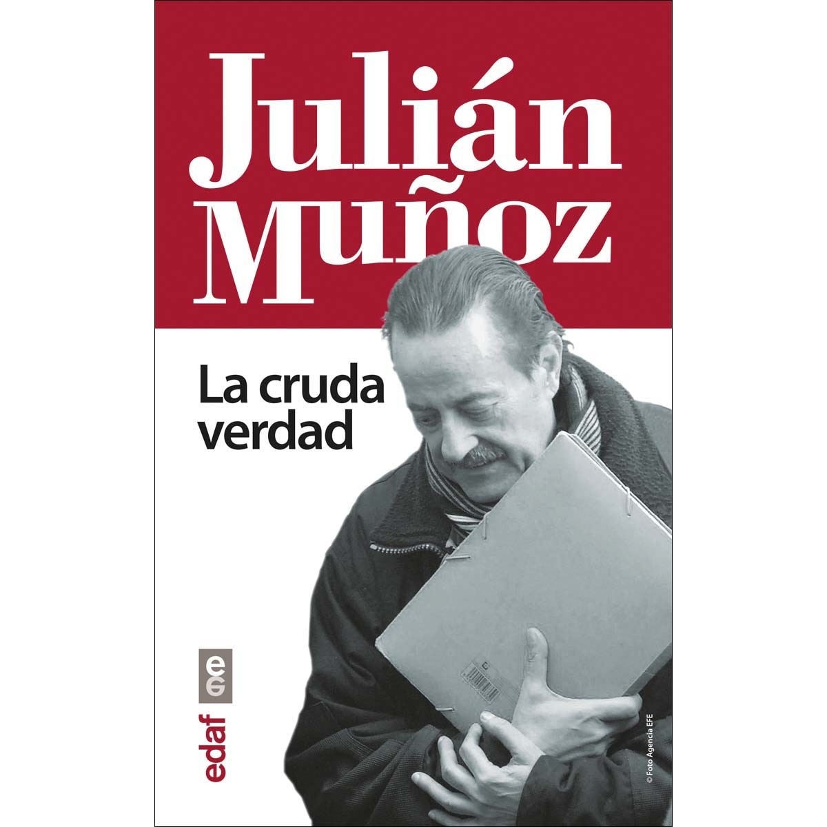 Julián Muñoz: La cruda verdad (Capa mole) 1