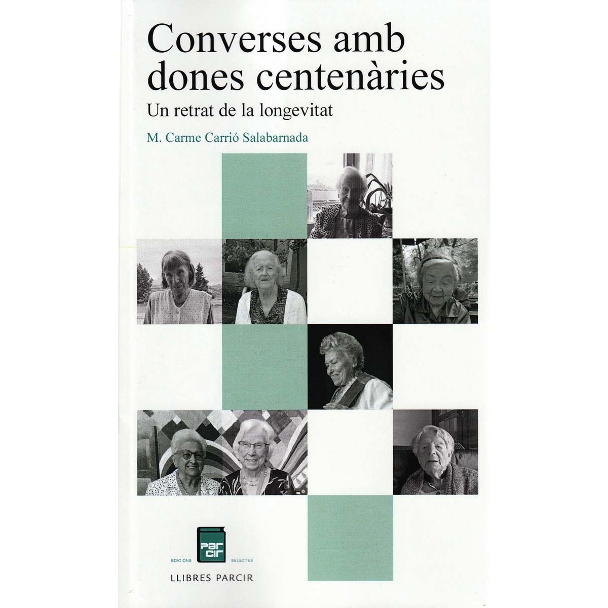 Converses amb dones centenàries: Un retrat de la longevitat (Capa mole) 1