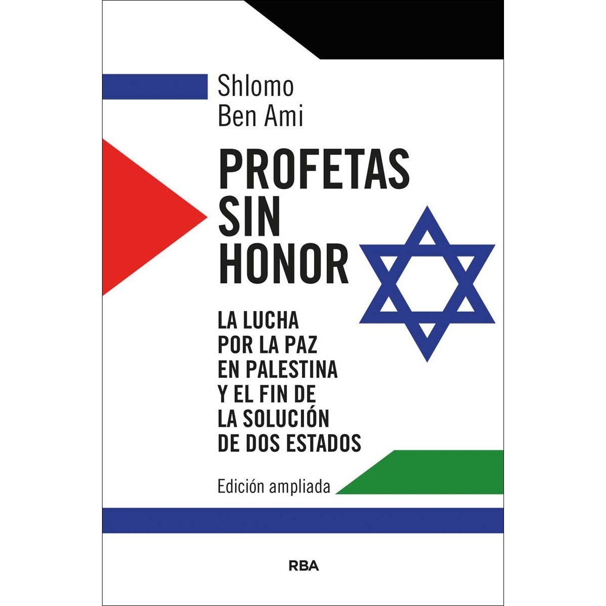Imagen 0 de Profetas sin honor: La lucha por la paz en Palestina y el fin de la solución de dos estados  (Tapa blanda)