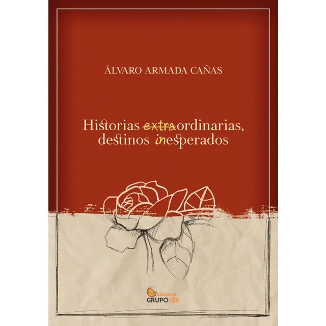 Imagen 0 de Historias extraordinarias, destinos inesperados