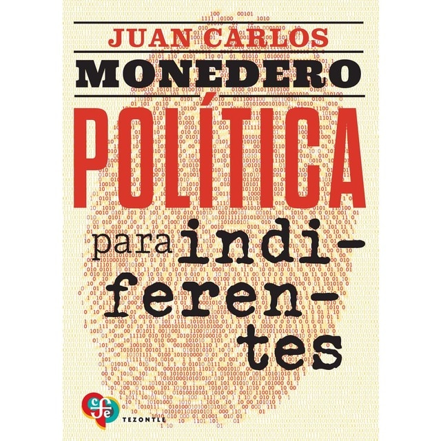 Imagen 0 de Política para indiferentes: El desgobierno de las palabras