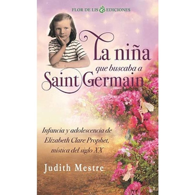 Imagem 0 de La niña que buscaba a Saint Germain: Infancia y adolescencia de Elizabeth Clare Prophet, mística del siglo XX