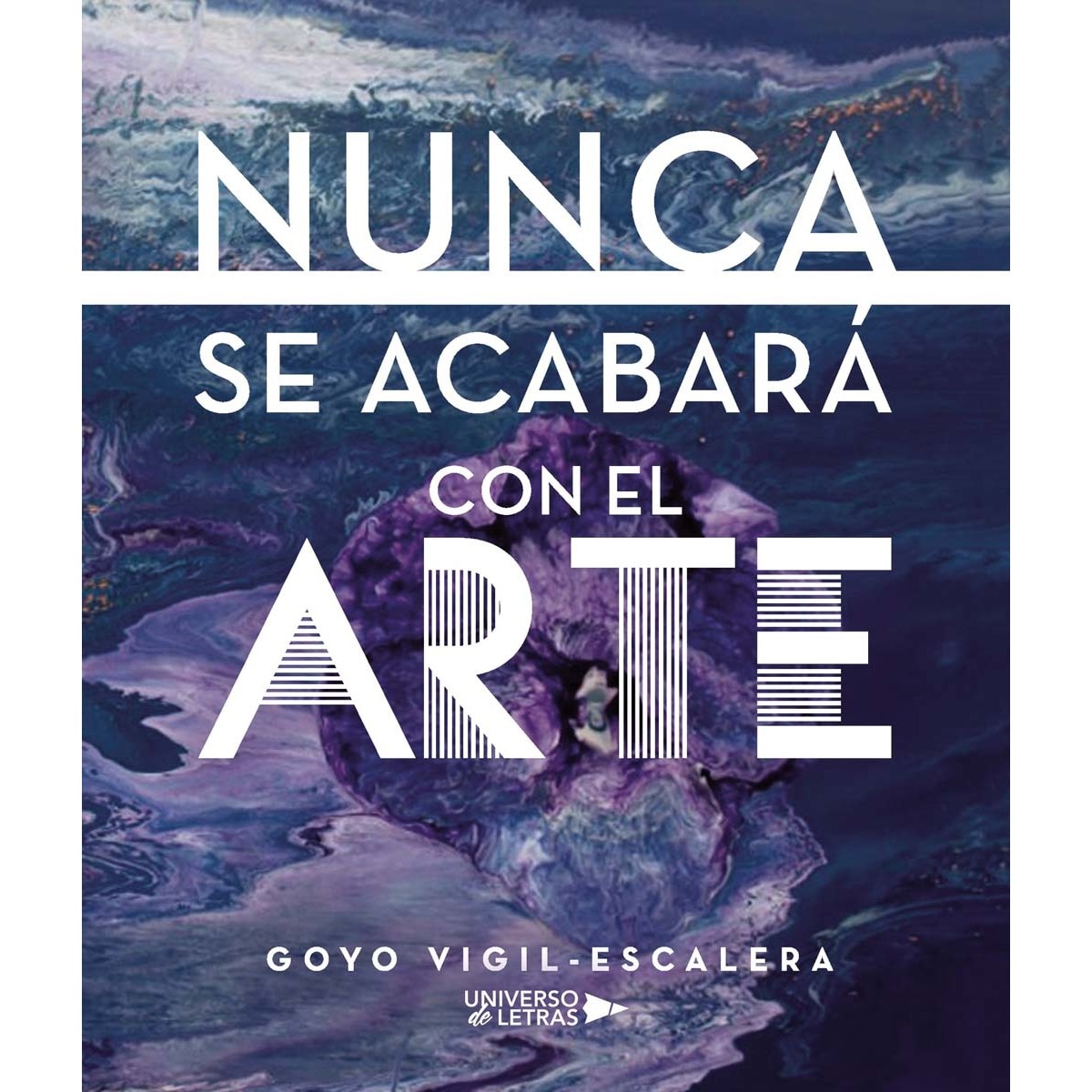 Imagem 0 de Nunca se acabará con el arte(Tapa blanda)