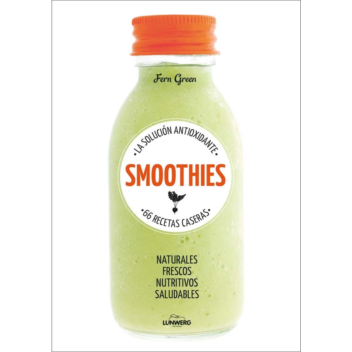 Smoothies. La solución antioxidante. 66 recetas caseras: La solución antioxidante (Tapa blanda con solapas) 1