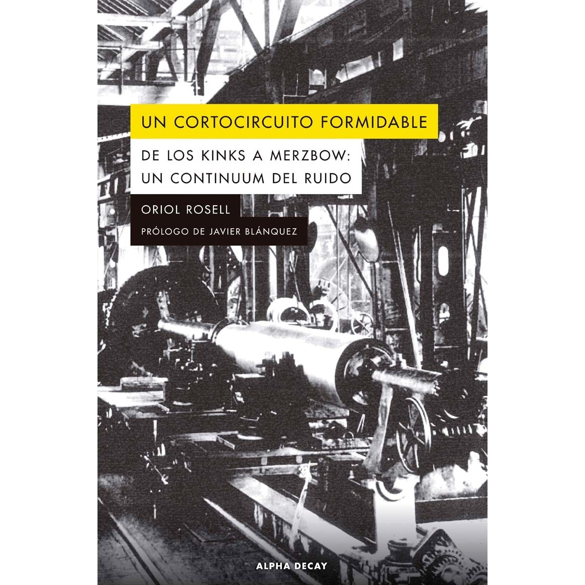 Imagem 0 de UN CORTOCIRCUITO FORMIDABLE: De los Kimks a Merzbow: un continuum del ruido (Capa mole)