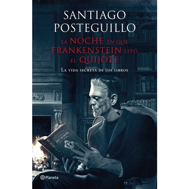 Imagen 0 de La noche en que Frankenstein leyó el Quijote: La vida secreta de los libros  (Tapa blanda con solapas)