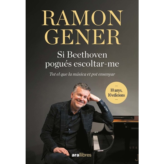 Imagen 0 de Si Beethoven pogués escoltar-me. 10 anys: Tot el que la música et pot ensenyar  (Tapa blanda con solapas)