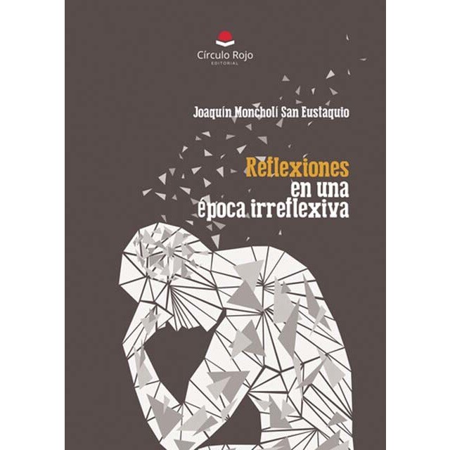 Reflexiones en una época irreflexiva 1