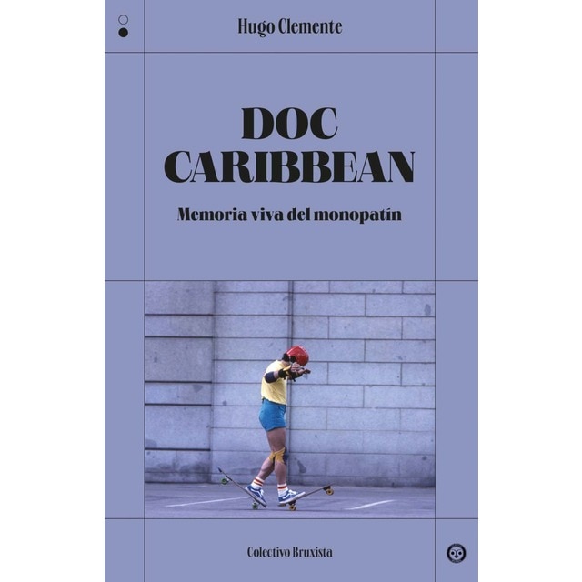 Imagem 0 de Doc Caribbean: Memoria viva del monopatín