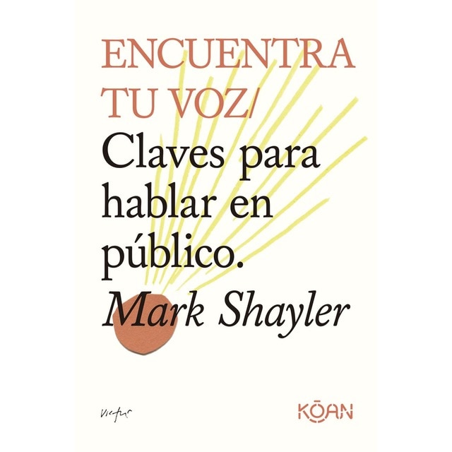 Imagen 0 de Encuentra tu voz: Claves para hablar en público  (Tapa blanda)