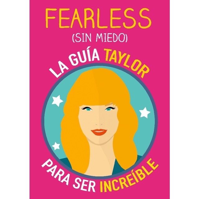 Imagen 0 de Fearless (sin miedo): La guía Taylor para ser increíble. Libro Taylor Swift inspirado en su sabiduría sobre la valentía, la amistad, la  (Tapa blanda)