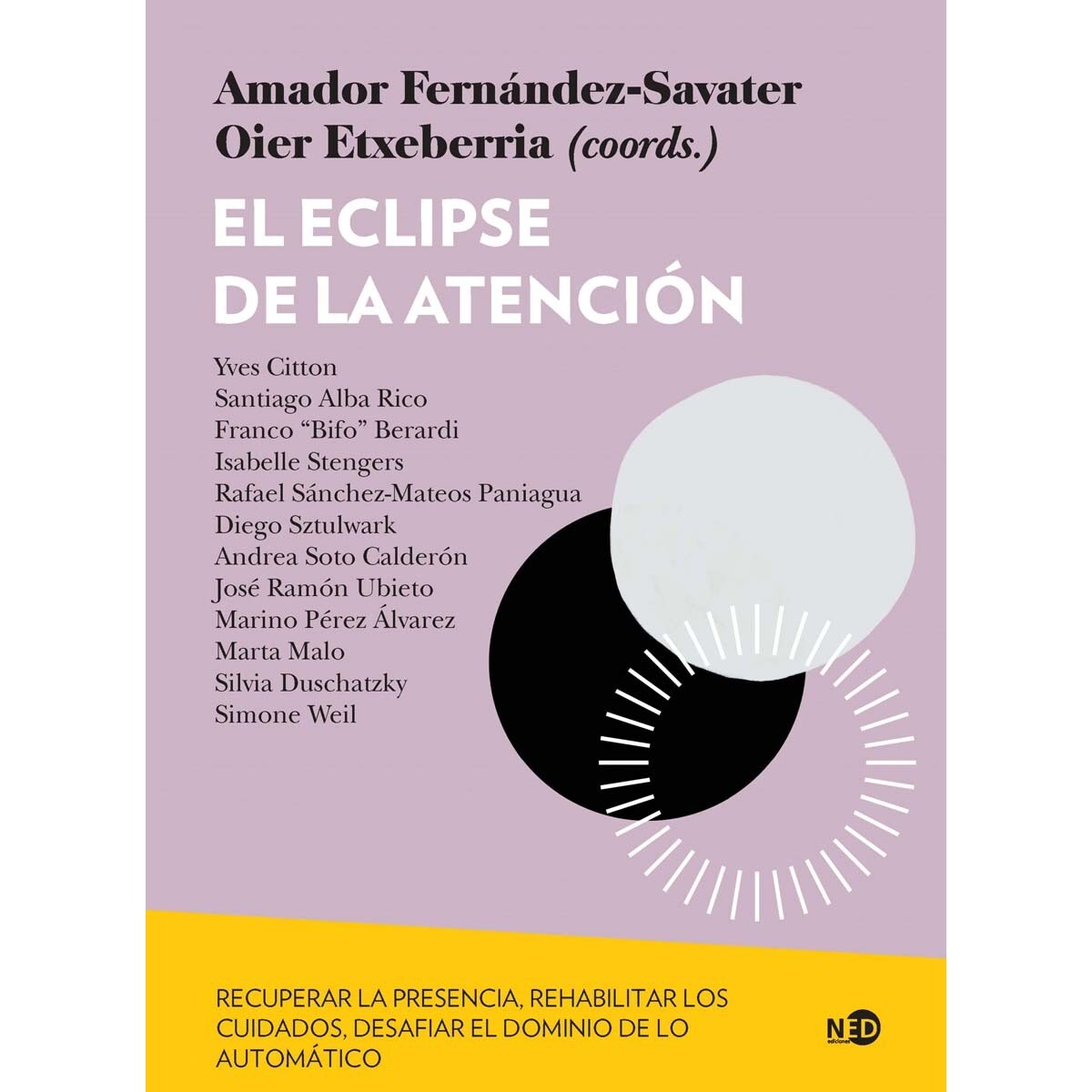 Imagem 0 de El eclipse de la atención: Recuperar la presencia, rehabilitar los cuidados,  desafiar el dominio de lo automático (Capa mole com abas)