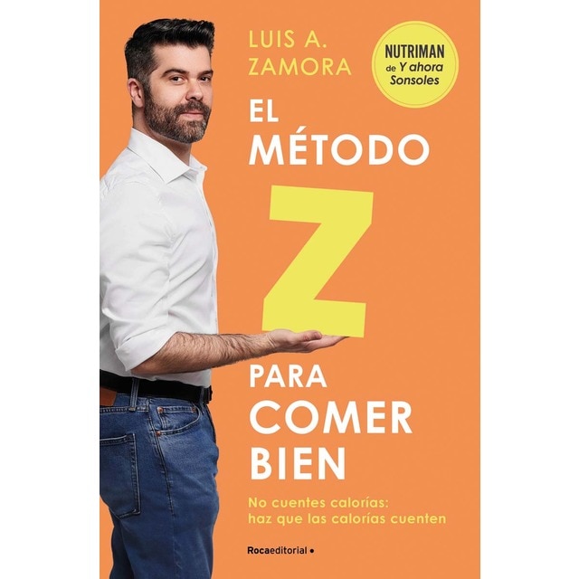 Imagen 0 de El método Z para comer bien: No cuentes calorías: haz que las calorías cuenten  (Tapa blanda)