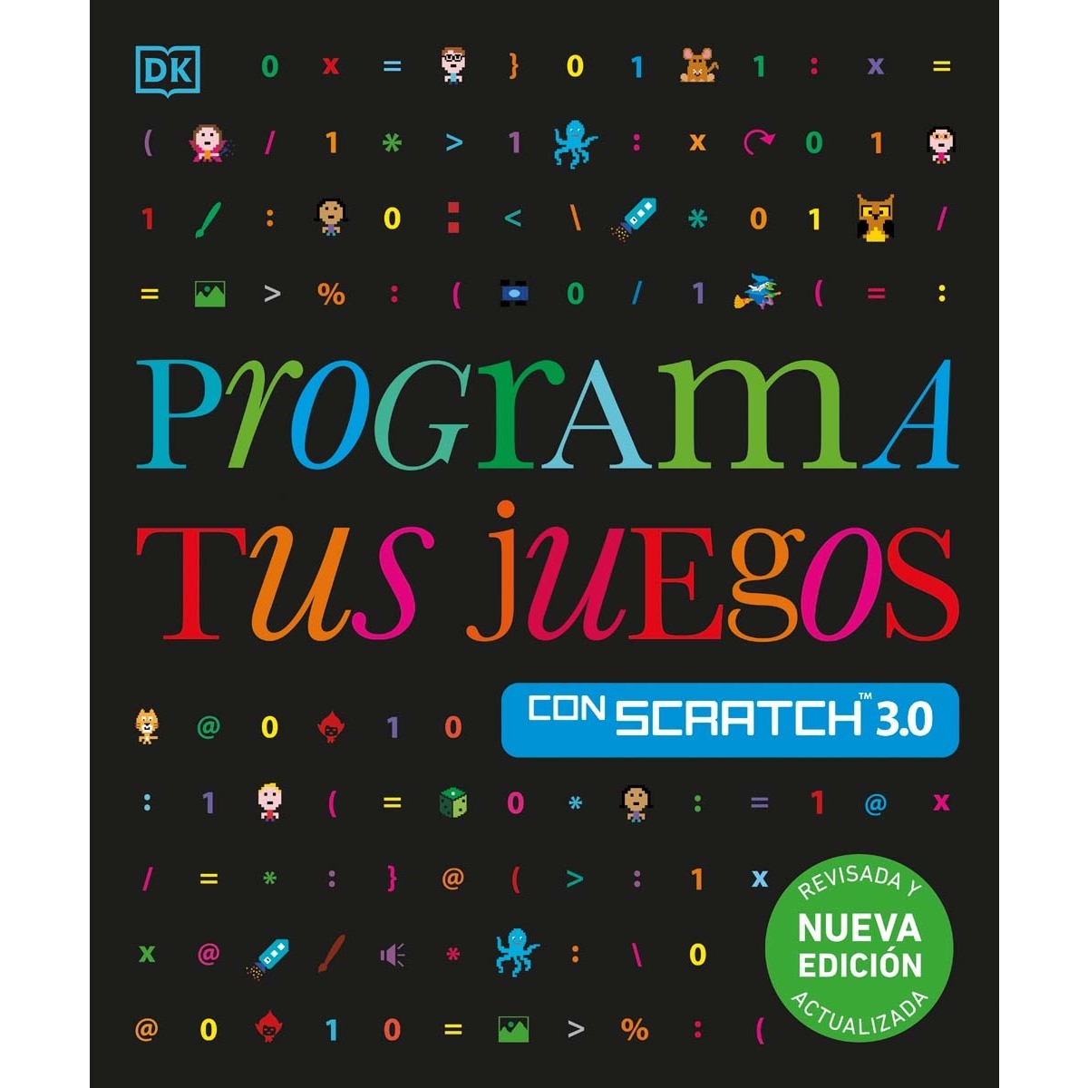 Programa tus juegos con Scratch 3.0. Nueva edición (Capa mole) 1