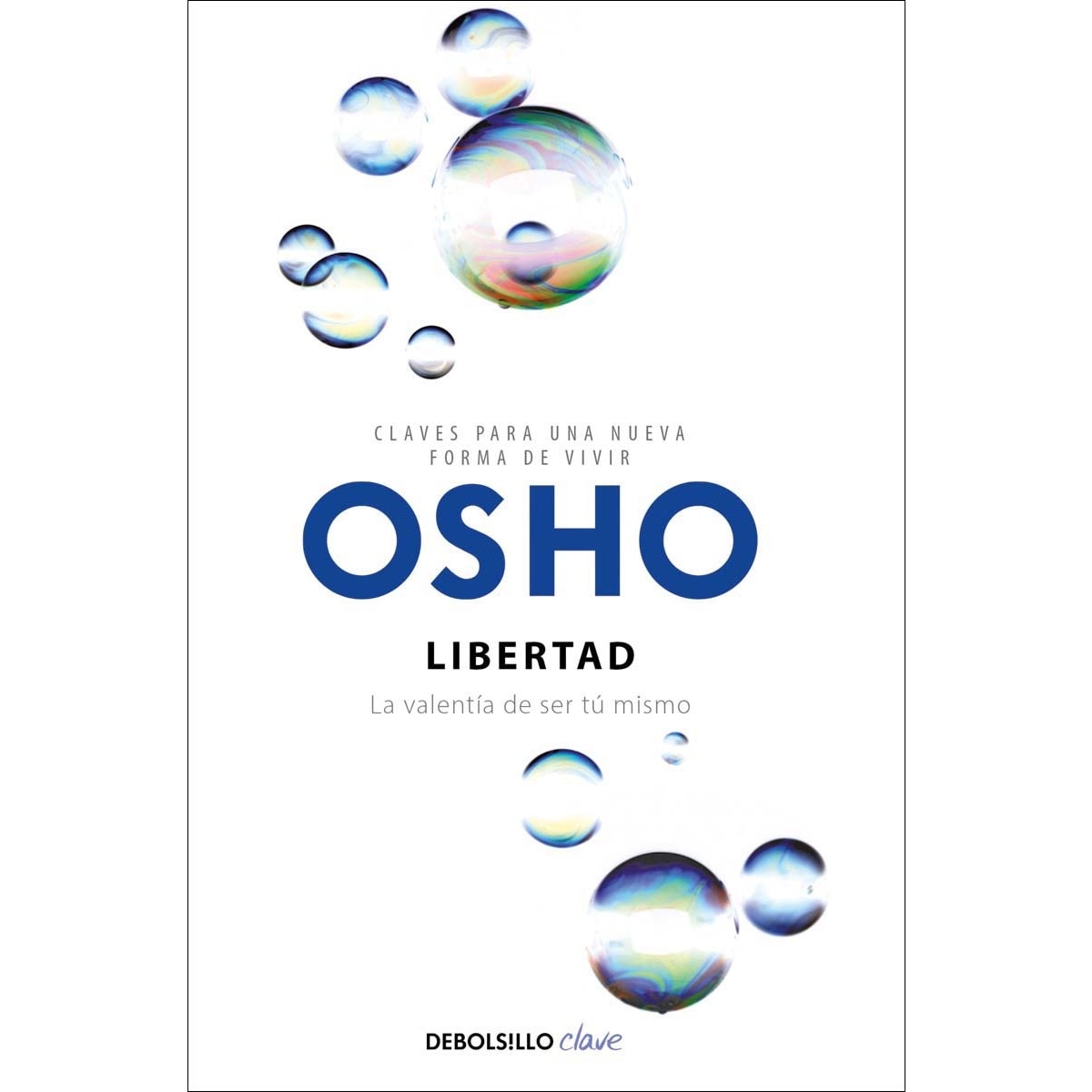Imagen 0 de Libertad (Claves para una nueva forma de vivir): La valentía de ser tú mismo  (Bolsillo) (Tapa blanda)