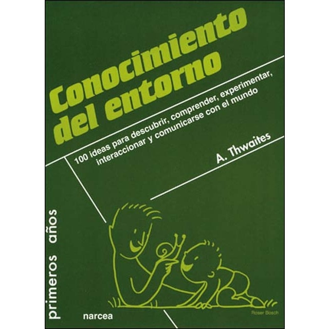 Imagem 0 de Conocimiento del entorno: 100 ideas para descubrir, comprender, experimentar, interaccionar y comunicarse con el mundo(Tapa blanda)