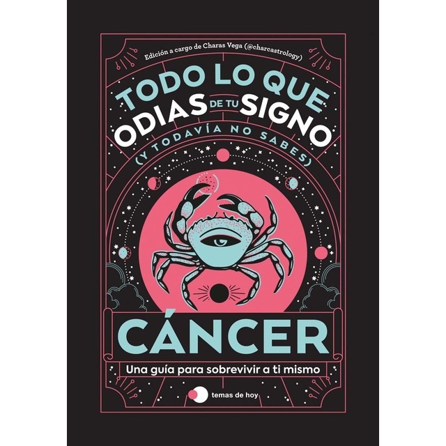 Imagen 0 de Cáncer: Todo lo que odias de tu signo y todavía no sabes  (Tapa blanda con solapas)