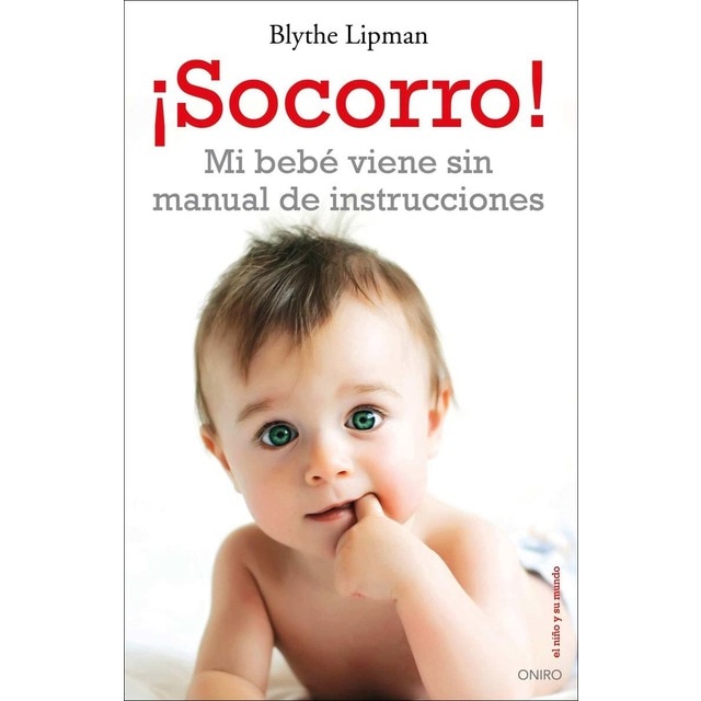 Imagem 0 de ¡Socorro! Mi bebé viene sin manual de instrucciones (Capa mole com abas)