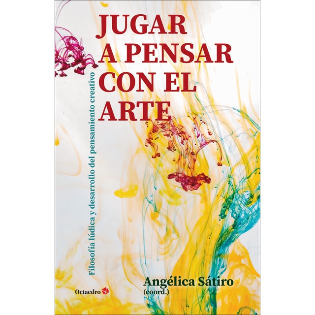 Imagen 0 de Jugar a pensar con el arte: Filosofía lúdica y desarrollo del pensamiento creativo
