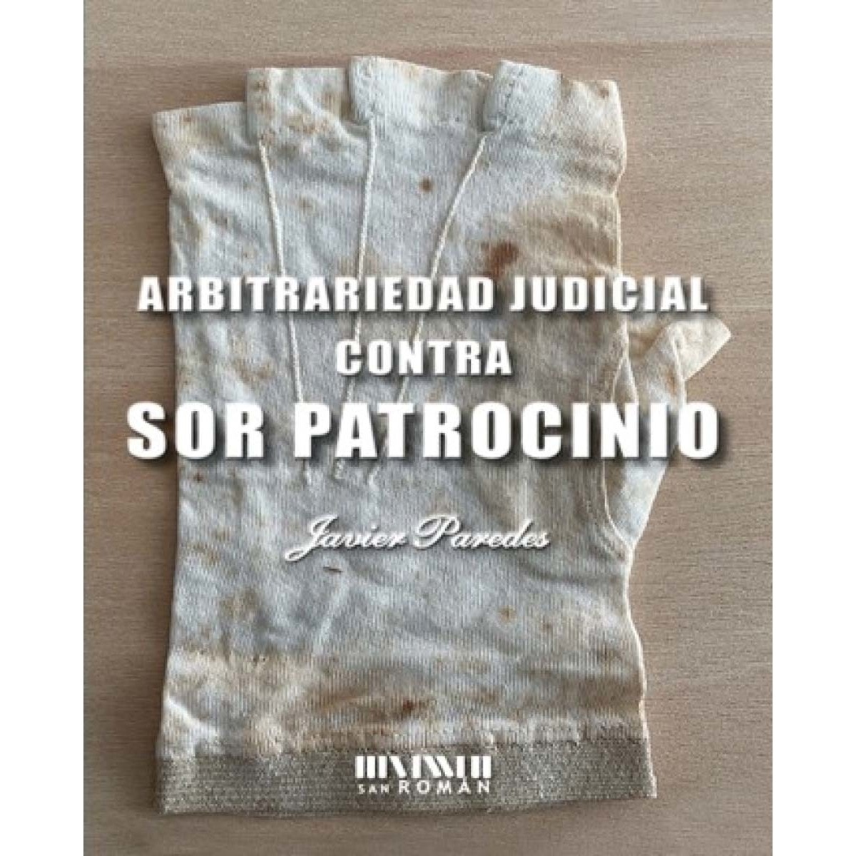 Imagem 0 de Arbitrariedad judicial contra Sor Patrocinio (Capa mole)