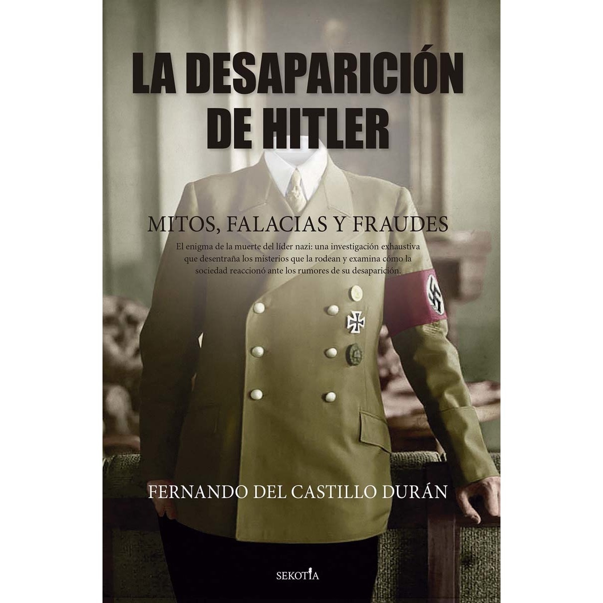 Imagem 0 de La desaparición de Hitler. Mitos, falacias y fraudes (Capa mole)