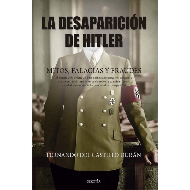 Imagen 0 de La desaparición de Hitler. Mitos, falacias y fraudes  (Tapa blanda)
