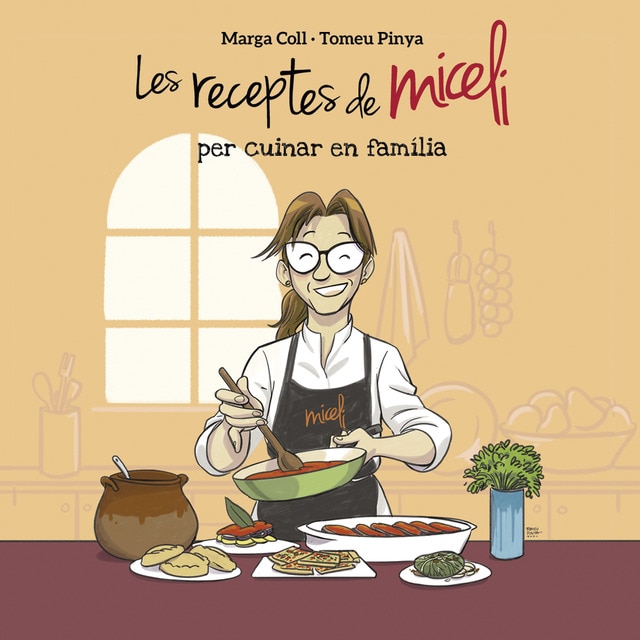 Imagen 0 de LES RECEPTES DE MICELI PER CUINAR EN FAMÍLIA: Arrels culinàries  (Tapa blanda)