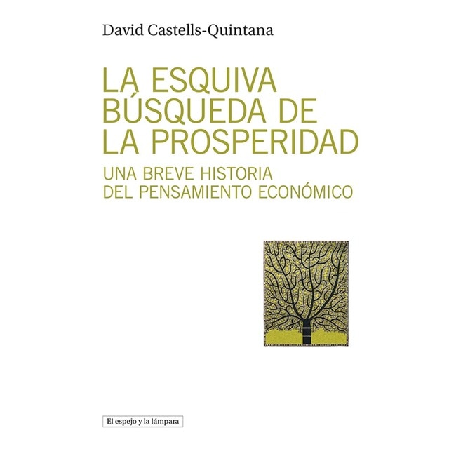 Imagen 0 de La esquiva búsqueda de la prosperidad: Una breve historia del pensamiento económico (Tapa blanda)