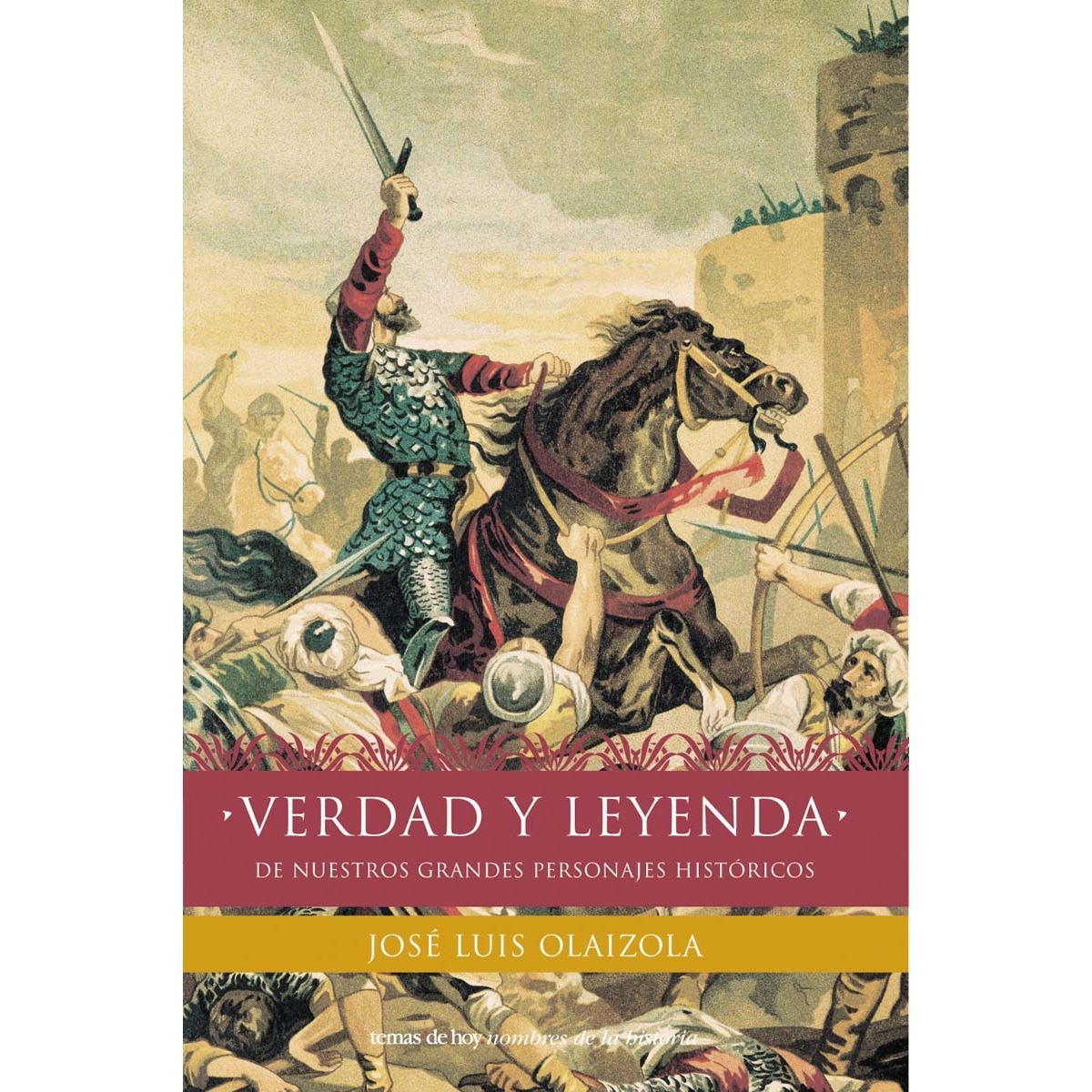 Imagen 1 de Verdad y leyenda de nuestros personajes históricos  (Tapa blanda con solapas)