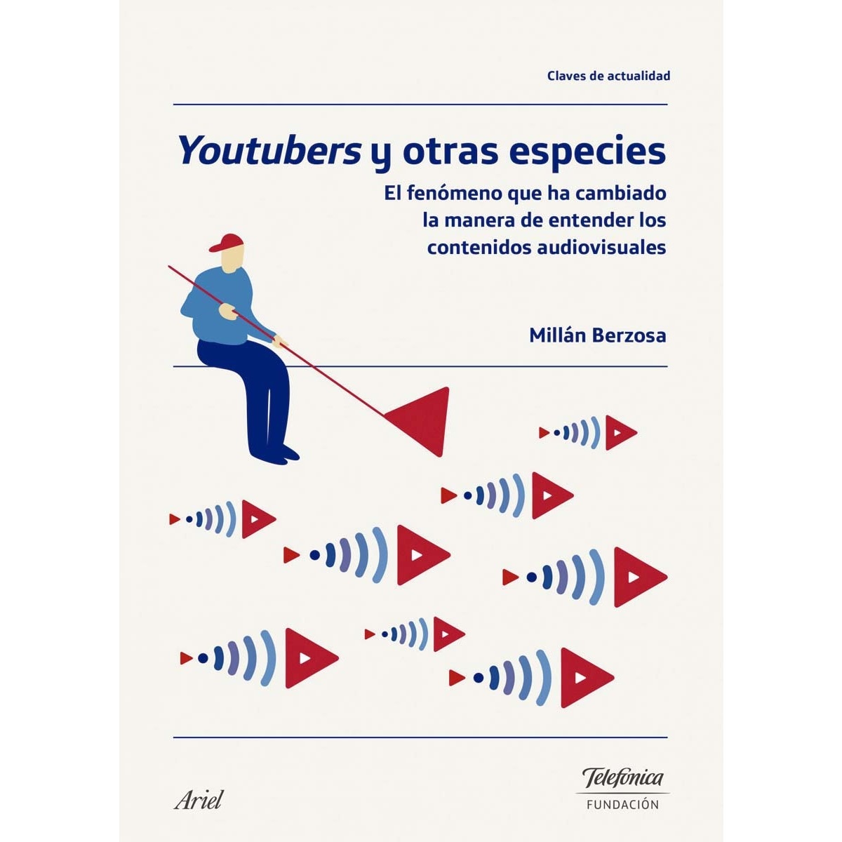 Imagem 0 de Youtubers y otras especies: El fenómeno que ha cambiado la manera de entender los contenidos audiovisuales(Tapa blanda)