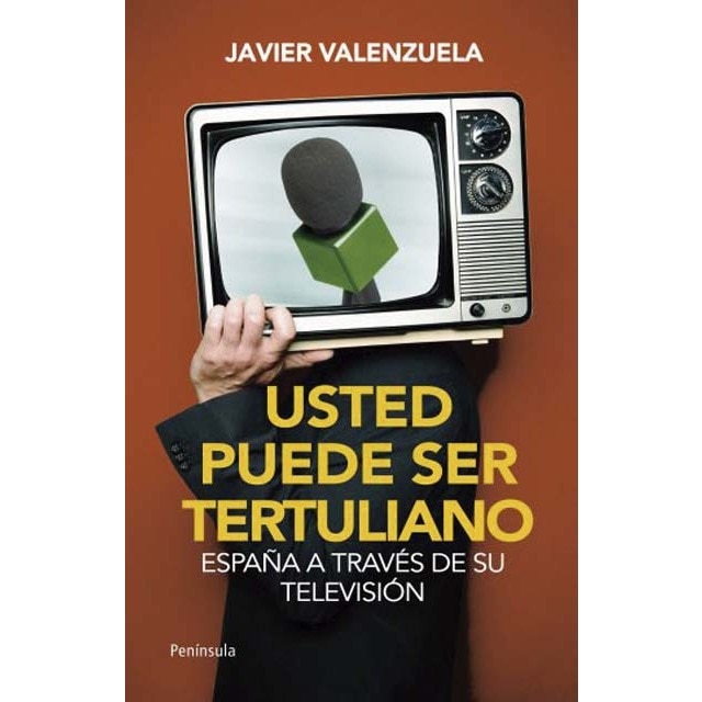Usted puede ser tertuliano: España a través de su televisión (Capa mole com abas) 1