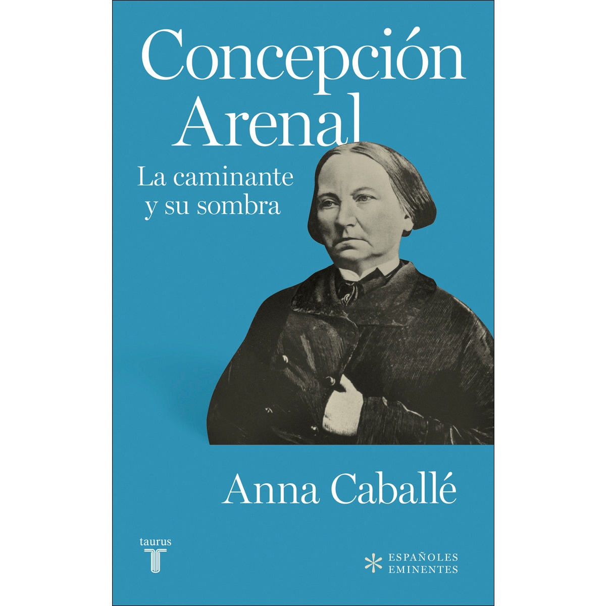 Imagem 0 de Concepción Arenal: La caminante y su sombra (Capa mole)